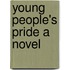 Young People's Pride a Novel