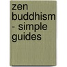 Zen Buddhism - Simple Guides door Richard St. Ruth
