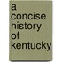 A Concise History of Kentucky