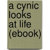 A Cynic Looks at Life (Ebook) by Ambrose Bierce