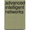 Advanced Intelligent Networks by Robert H. Bates