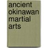 Ancient Okinawan Martial Arts