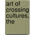 Art of Crossing Cultures, The