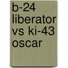 B-24 Liberator Vs Ki-43 Oscar door Edward Young