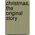 Christmas, the Original Story