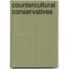Countercultural Conservatives by Andrea Sch�fer