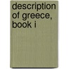 Description of Greece, Book I door Thomas Pausanias