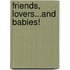 Friends, Lovers...And Babies!