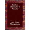 Further Chronicles of Avonlea by Lucy Maud Montgomery