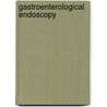 Gastroenterological Endoscopy door M. Classen