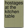 Hostages at the Kitchen Table door Corie L. Calcutt