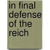 In Final Defense of the Reich door Stephen Rusiecki