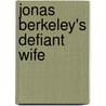 Jonas Berkeley's Defiant Wife door Amanda Browning