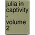 Julia in Captivity - Volume 2