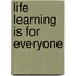 Life Learning Is for Everyone