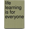 Life Learning Is for Everyone door Donald Bailey