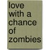 Love with a Chance of Zombies