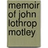 Memoir of John Lothrop Motley