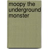 Moopy the Underground Monster door Cari Meister