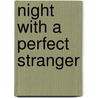 Night with a Perfect Stranger by David Gregory