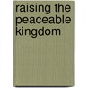 Raising the Peaceable Kingdom by Jeffrey Moussaieff Masson