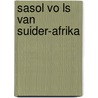 Sasol Vo Ls Van Suider-Afrika by Phil Hockey