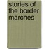 Stories of the Border Marches