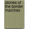 Stories of the Border Marches by Jeanie Lang