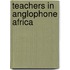 Teachers in Anglophone Africa
