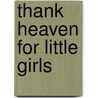 Thank Heaven for Little Girls door Tracy Sinclair