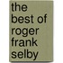The Best of Roger Frank Selby