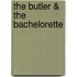 The Butler & the Bachelorette