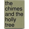 The Chimes and the Holly Tree door Charles Dickens
