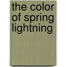 The Color of Spring Lightning door Jackson Cordd