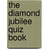 The Diamond Jubilee Quiz Book