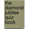 The Diamond Jubilee Quiz Book door Andrew Ross