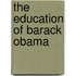 The Education of Barack Obama