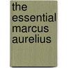 The Essential Marcus Aurelius door Jacob Needleman