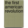 The First American Revolution door Ray Raphael