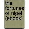The Fortunes of Nigel (Ebook) by Sir Walter Scott