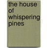The House of Whispering Pines door Anna Katherine Green