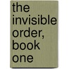 The Invisible Order, Book One by Paul Crilley