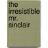 The Irresistible Mr. Sinclair