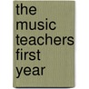 The Music Teachers First Year by Elizabeth Peterson