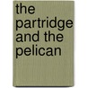 The Partridge And The Pelican by Rachel Crowther