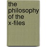 The Philosophy of the X-Files door Dean Kowalski
