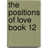 The Positions of Love Book 12