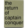 The Return of Captain Conquer door Mel Gilden