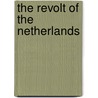 The Revolt of the Netherlands door Friedrich Schiller