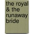 The Royal & the Runaway Bride